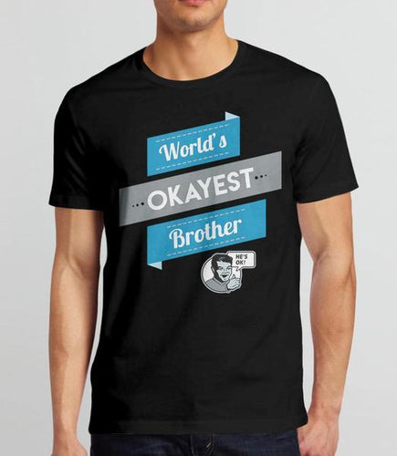 T-Shirt World's Okayest Brother